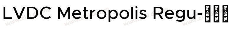 LVDC Metropolis Regu字体转换